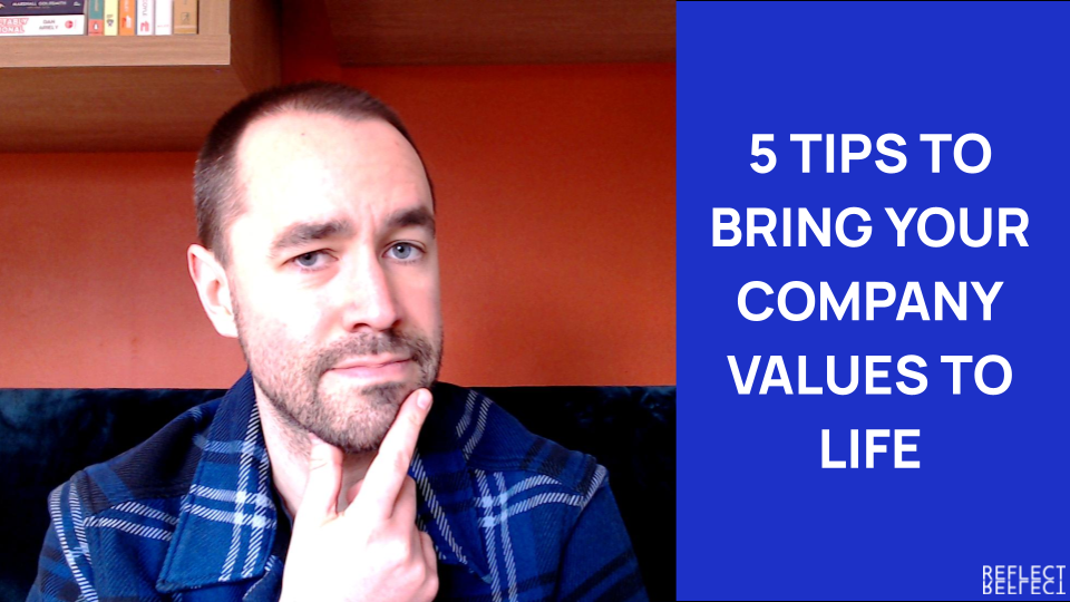 Reflect Tips – How to Bring Your Company Values to Life